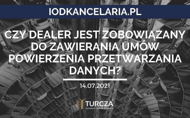 Czy dealer jest zobowiązany do zawierania umów powierzenia przetwarzania danych?