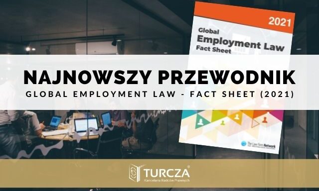 prawo pracy, przewodnik, Global Employment Law, Fact Sheet, informacje, uregulowania, prawa pracowników, krajowe rynki, ekspansja, inwestorzy, The Law Firm Network, współpraca, jurysdykcje, systemy prawne