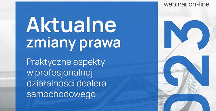 Webinar, prawnym, zmiany prawa, firmy, branża motoryzacyjna, autoryzowani dealerzy samochodów, salony samochodowe, komisy samochodowe, Praktyczne aspekty, profesjonalna działalność dealerów, umowy sprzedaży, klauzule, modyfikacje klauzuli HP, sprzedaż pakietowa, AML dla automotive, szkolenie, radcy prawni, mec. Katarzyna Turcza, mec. Marta Rabe-Kozłowska, doświadczenie obsługi prawnej, informacje o przepisach, praktyczne rozwiązania, szanse, zagrożenia, data, godzina, czas trwania, promocyjna cena, zapisać się, kontakt, kancelaria, kancelaria@turcza.com.pl