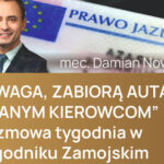 Mec. Damian Nowicki, Wywiad, Tygodnik Zamojski, Rekwirowanie prawa jazdy, Pijani kierowcy, Prawo jazdy, Bezpieczeństwo drogowe, Przepisy drogowe, Konsekwencje prawne, Bezpieczeństwo w ruchu drogowym, Prawne aspekty motoryzacji, Prawo karne, Prawo drogowe, Alkohol za kierownicą, Ograniczenie praw kierowcy, Kodeks drogowy, Ochrona uczestników ruchu drogowego