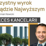 Sukces, mec. Damian Nowicki, 25 lipca, Klient, korzystny wyrok, Sąd Najwyższy, reprezentacja, informacja, prawnik, wyrok, osiągnięcie