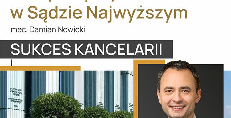 Sukces, mec. Damian Nowicki, 25 lipca, Klient, korzystny wyrok, Sąd Najwyższy, reprezentacja, informacja, prawnik, wyrok, osiągnięcie