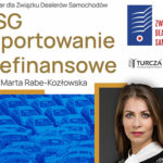 Marta Rabe-Kozłowska, webinar, Związek Dealerów Samochodów, ESG, raportowanie niefinansowe, nowe obowiązki, dealerzy samochodowi, część I, szkolenie, prawo, regulacje ESG