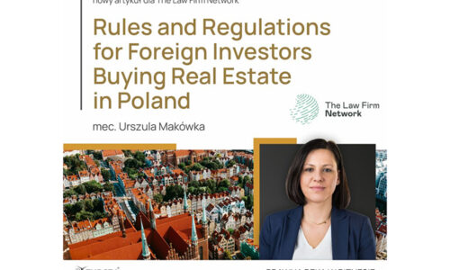 nabywanie nieruchomości, obcokrajowcy, cudzoziemcy, zakup nieruchomości w Polsce, prawo nieruchomości, Urszula Makówka, The Law Firm Network, prawo międzynarodowe, zezwolenie na zakup nieruchomości, ograniczenia dla cudzoziemców, rynek nieruchomości, kancelaria prawna, prawo własności, inwestycje zagraniczne, artykuł prawniczy, regulacje prawne, transakcje nieruchomościowe, poradnik prawny, zakup przez obcokrajowców, wsparcie prawne