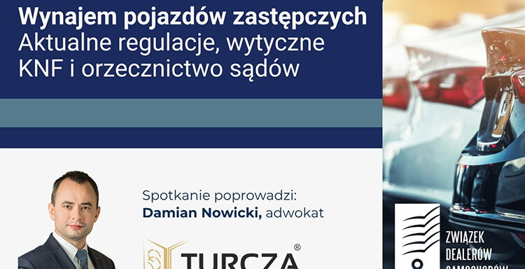wynajem pojazdów zastępczych, regulacje KNF, orzecznictwo sądów, szkolenie prawne, odmowa zwrotu kosztów, spory z ubezpieczycielem, zaniżanie kosztów wynajmu, Komisja Nadzoru Finansowego, Turcza, Damian Nowicki, pojazdy zastępcze z OC sprawcy, prawo ubezpieczeniowe