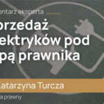 samochody elektryczne, auta elektryczne, sprzedaż pojazdów elektrycznych, dealer samochodowy, odpowiedzialność dealera, prawo motoryzacyjne, ryzyka prawne, handel autami, baterie trakcyjne, żywotność baterii, pojemność baterii, cykle ładowania, informowanie klientów, rzetelna informacja, zgodność z prawem, specyfikacja techniczna, renoma dealera, budżet dealera, prawnicy motoryzacyjni, Mecenas Katarzyna Turcza, video eksperckie, przyszłość motoryzacji