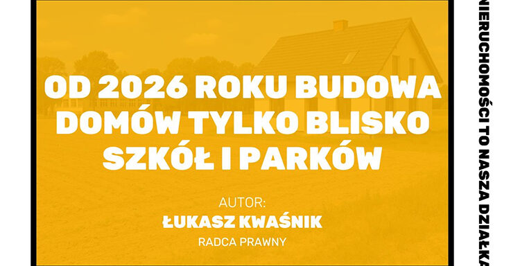 budowa domów 2026, nowe przepisy budowlane 2026, plan ogólny gminy, warunki zabudowy 2026, działka budowlana przepisy, odległość działki od szkoły, odległość działki od parku, zmiany w planowaniu przestrzennym, nowe prawo budowlane Polska, działki budowlane na wsi przepisy, utrata statusu działki budowlanej, inwestycje budowlane Polska 2026, ograniczenia zabudowy działek, rynek nieruchomości Polska 2026, spadek wartości działek, plan zagospodarowania przestrzennego zmiany, samorządy a budownictwo, ceny mieszkań wzrost 2026, warunki zabudowy wniosek 2025, prawo nieruchomości Polska