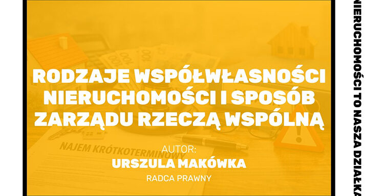 współwłasność nieruchomości, rodzaje współwłasności, współwłasność ułamkowa, współwłasność łączna, współwłasność przymusowa, zarząd nieruchomością wspólną, czynności zwykłego zarządu, czynności przekraczające zwykły zarząd, czynności zachowawcze, podział nieruchomości do korzystania, współwłasność a sprzedaż udziału, wspólnota mieszkaniowa, mała wspólnota mieszkaniowa, duża wspólnota mieszkaniowa, ustawa o własności lokali, zarząd wspólnoty mieszkaniowej, spółka cywilna nieruchomość, zarządzanie współwłasnością, umowa współwłaścicieli nieruchomości, zniesienie współwłasności nieruchomości